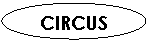 Овал: CIRCUS